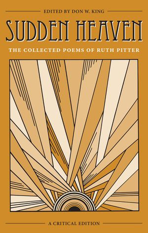 Sudden Heaven: The Collected Poems of Ruth Pitter, a Critical Edition image number 0