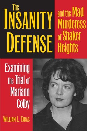 The Insanity Defense and the Mad Murderess of Shaker Heights: Examining the Trial of Mariann Colby image number 0