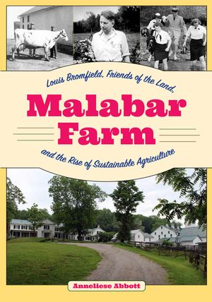 Malabar Farm: Louis Bromfield, Friends of the Land, and the Rise of Sustainable Agriculture image number 0