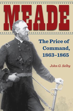 Meade: The Price of Command, 1863-1865 image number 0