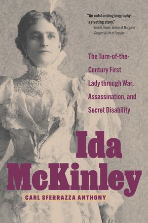 Ida McKinley: The Turn-of-the-Century First Lady Through War, Assassination, and Secret Disability image number 0