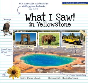 What I Saw in Yellowstone: A Kid's Guide to the National Park image number 0