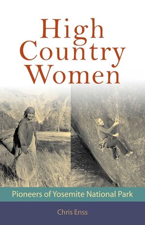 High Country Women: Pioneers of Yosemite National Park image number 0