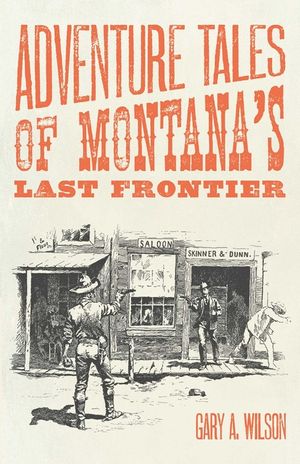 Adventure Tales of Montana's Last Frontier image number 0