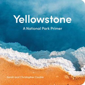 Yellowstone: A National Park Primer image number 0