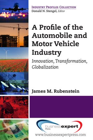 A Profile of the Automobile and Motor Vehicle Industry: Innovation, Transformation, Globalization image number 0