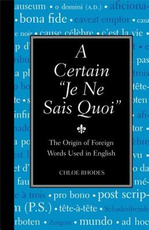 A Certain "je Ne Sais Quoi": The Origin of Foreign Words Used in English image number 0