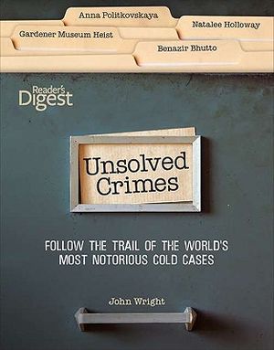 Unsolved Crimes: Follow the Trail of the World's Most Notorious Cases image number 0