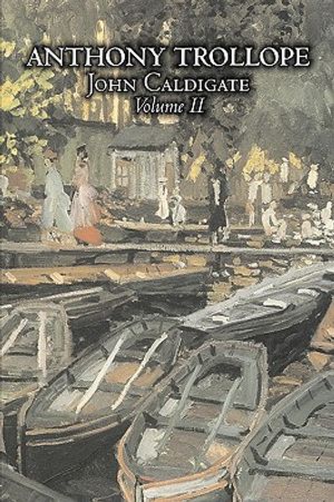 John Caldigate, Volume II of II by Anthony Trollope, Fiction, Literary image number 0