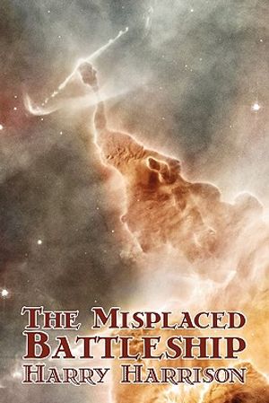 The Misplaced Battleship by Harry Harrison, Science Fiction, Adventure image number 0