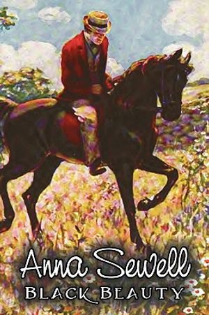 Black Beauty by Anna Sewell, Fiction, Animals, Horses, Girls & Women image number 0