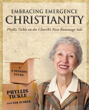 Embracing Emergence Christianity: Phyllis Tickle on the Church's Next Rummage Sale image number 0