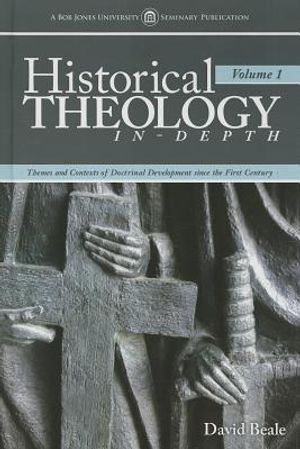 Historical Theology In-Depth, Volume 1: Themes and Contexts of Doctrinal Development Since the First Century image number 0