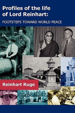 Profiles of the Life of Lord Reinhart: Footsteps Toward World Peace image number 0