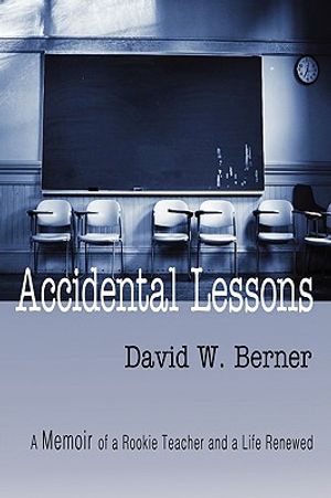 Accidental Lessons: A Memoir of a Rookie Teacher and a Life Renewed image number 0
