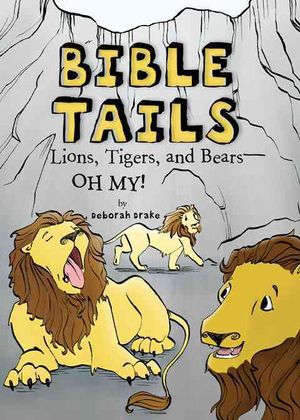 Bible Tails : Lions, Tigers, and Bears--oh My! image number 0