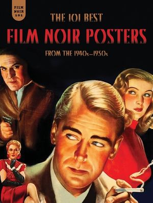 Film Noir 101: The 101 Best Film Noir Posters from the 1940s-1950s image number 0