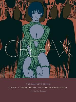 The Complete Crepax: Dracula, Frankenstein, and Other Horror Stories: Volume 1 image number 0