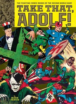 Take That, Adolf!: The Fighting Comic Books of the Second World War image number 0