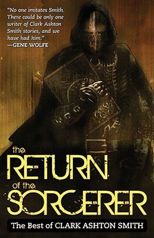 The Return of the Sorcerer: The Best of Clark Ashton Smith image number 0