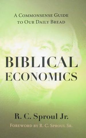 Biblical Economics: A Commonsense Guide to Our Daily Bread image number 0