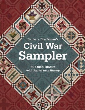 Barbara Brackman's Civil War Sampler: 50 Quilt Blocks with Stories from History image number 0