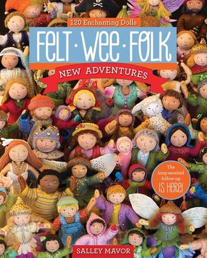 Felt Wee Folk - New Adventures: 120 Enchanting Dolls image number 0