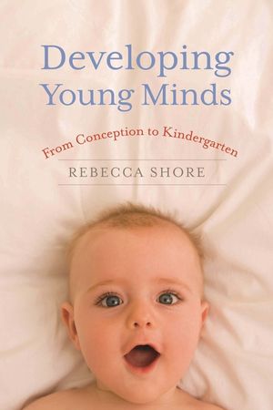 Developing Young Minds: From Conception to Kindergarten image number 0