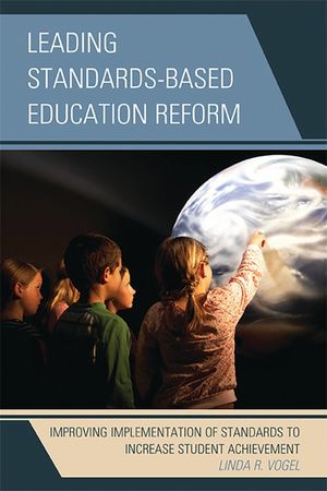 Leading Standards-Based Education Reform: Improving Implementation of Standards to Increase Student Achievement image number 0