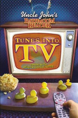 Uncle John's Bathroom Reader Tunes Into TV image number 0