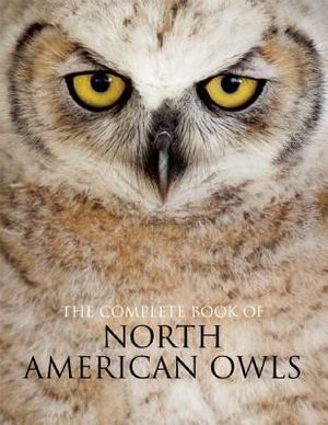 The Complete Book of North American Owls image number 0