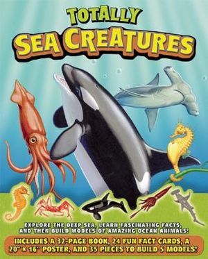Totally Sea Creatures [With 24 Fact Cards and Poster and 5 Models] image number 0