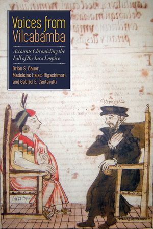 Voices from Vilcabamba: Accounts Chronicling the Fall of the Inca Empire image number 0