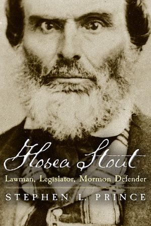 Hosea Stout: Lawman, Legislator, Mormon Defender image number 0