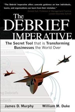 The Debrief Imperative: Fighter Pilots and The Secret Tool That Is Transforming Businesses The World over image number 0