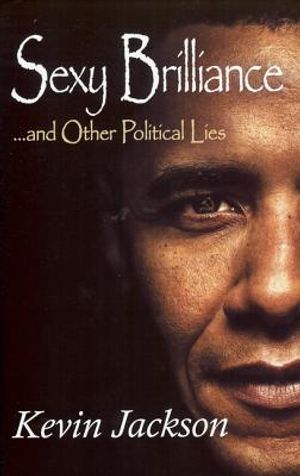 Sexy Brilliance: ...and Other Political Lies image number 0