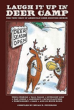Laugh It Up in Deer Camp: The Best "Ribald" American Deer Hunting Humor image number 0