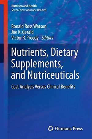 Nutrients, Dietary Supplements, and Nutriceuticals: Cost Analysis Versus Clinical Benefits image number 0