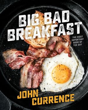 Big Bad Breakfast: The Most Important Book of the Day [A Cookbook] image number 0