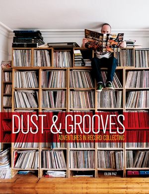 Dust & Grooves: Adventures in Record Collecting image number 0