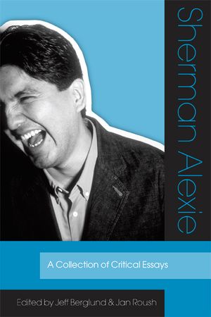 Sherman Alexie: A Collection of Critical Essays image number 0