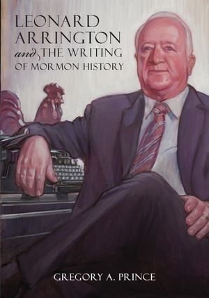 Leonard Arrington and the Writing of Mormon History image number 0