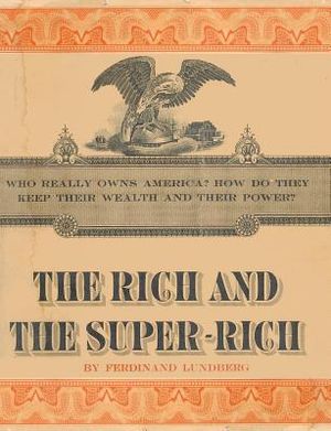 The Rich and the Super-Rich: A Study in the Power of Money Today image number 0