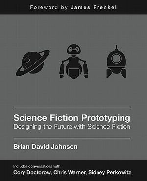 Science Fiction for Prototyping: Designing the Future with Science Fiction image number 0