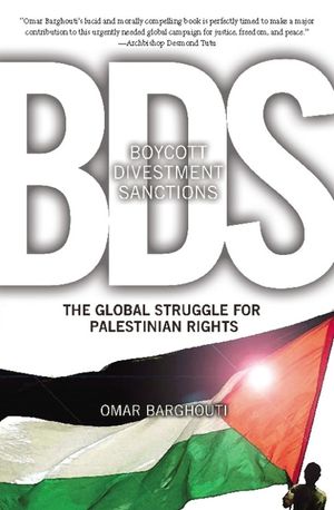 BDS: Boycott, Divestment, Sanctions: The Global Struggle for Palestinian Rights image number 0