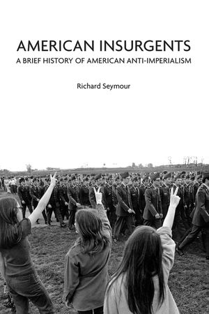 American Insurgents: A Brief History of American Anti-Imperialism image number 0