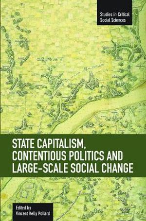 State Capitalism, Contentious Politics and Large-Scale Social Change image number 0