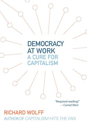 Democracy at Work: A Cure for Capitalism image number 0