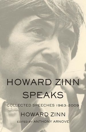 Howard Zinn Speaks: Collected Speeches 1963-2009 image number 0
