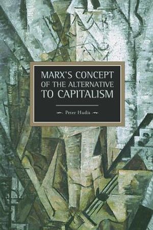Marx's Concept of the Alternative to Capitalism image number 0